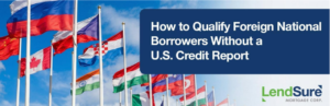 foreign national mortgage guidelines